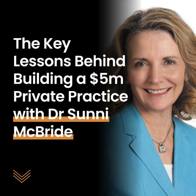 The key lesson behind building a 5 million dollar private practive with dr sunni mcbride - podcast