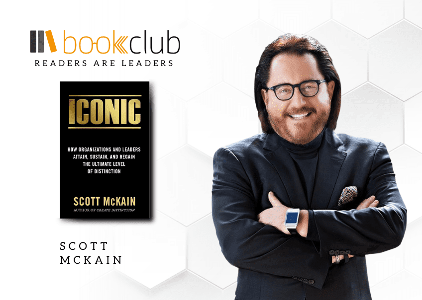 Scott McKain's Advice on Being Iconic & Creating Meaningful Customer Experiences