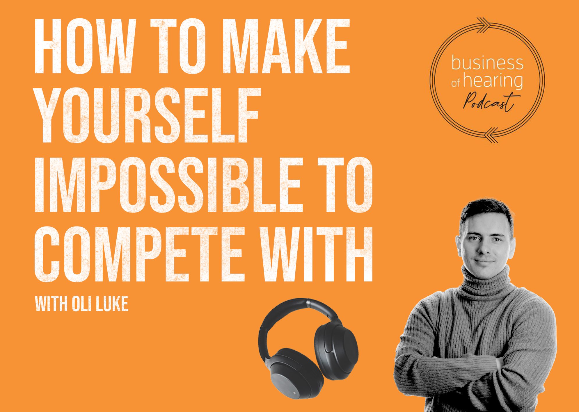 How to make yourself impossible to compete with podcast image