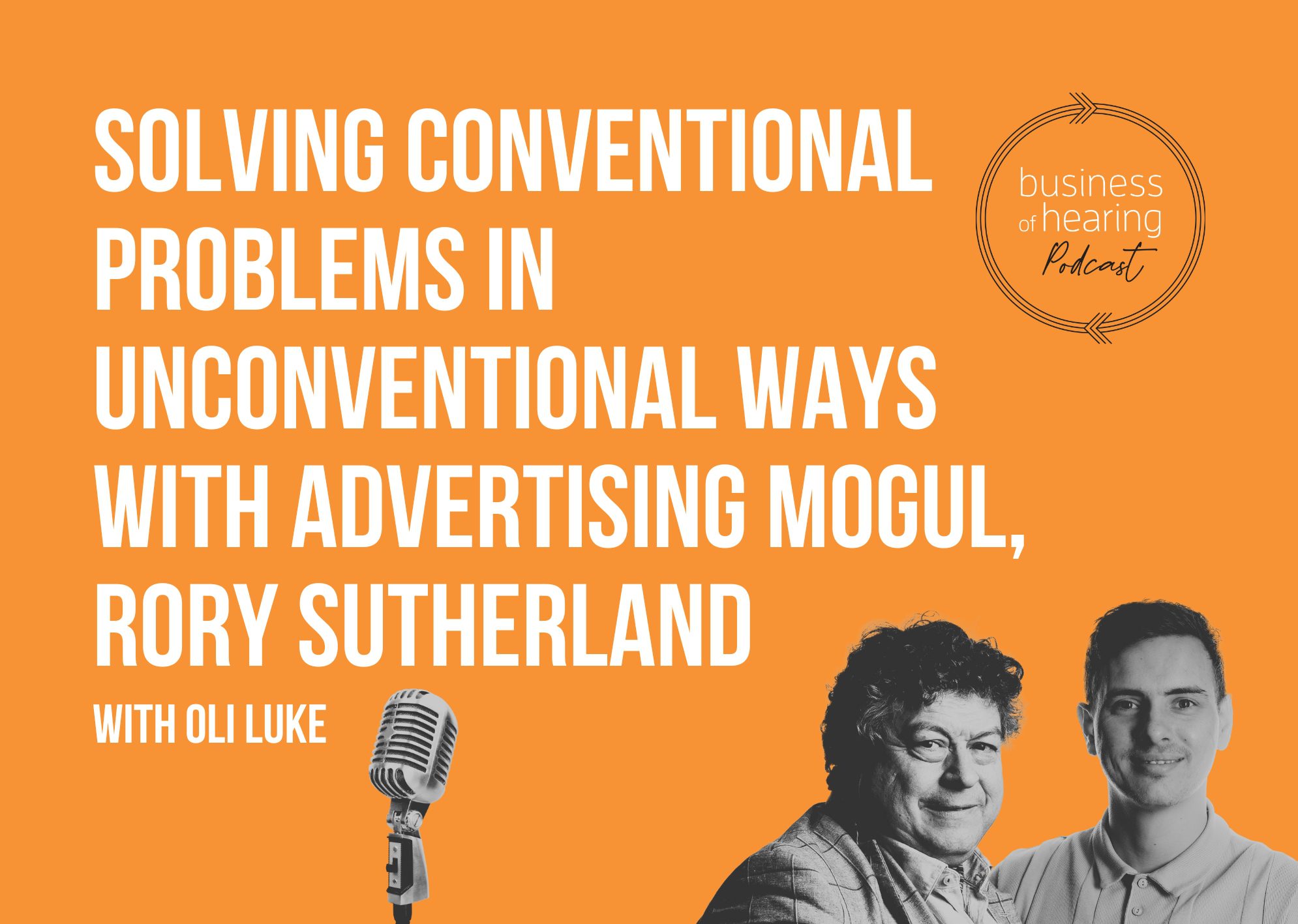 solving conventional problems in unconventional ways with advertising mogul, Rory Sutherland podcast image